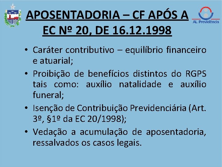 APOSENTADORIA – CF APÓS A EC Nº 20, DE 16. 12. 1998 • Caráter