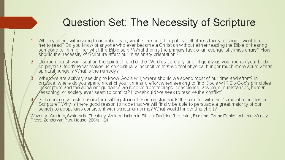 Question Set: The Necessity of Scripture 1. When you are witnessing to an unbeliever,