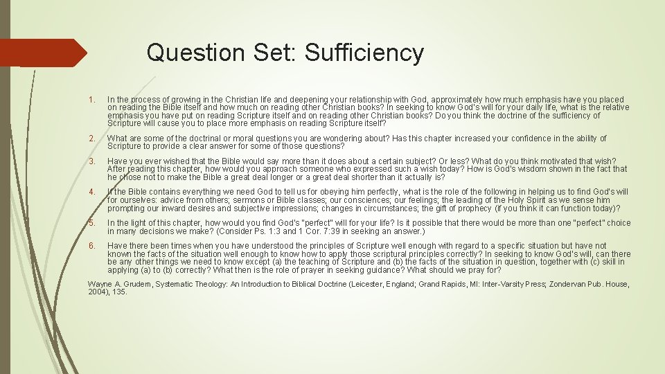 Question Set: Sufficiency 1. In the process of growing in the Christian life and