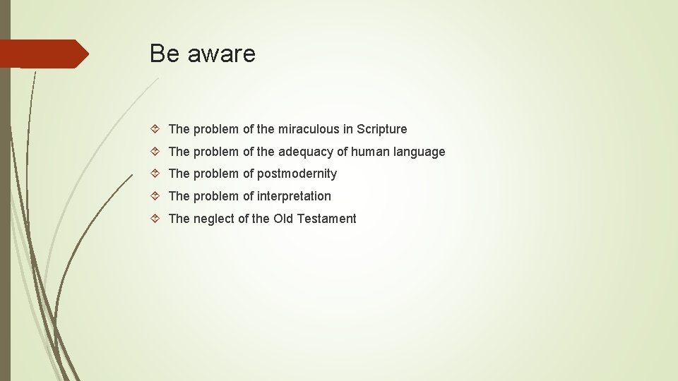 Be aware The problem of the miraculous in Scripture The problem of the adequacy