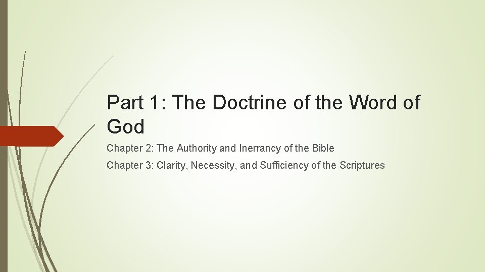 Part 1: The Doctrine of the Word of God Chapter 2: The Authority and