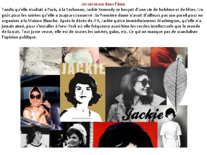 Jet-setteuse dans l’âme Tandis qu’elle étudiait à Paris, à la Sorbonne, Jackie Kennedy se