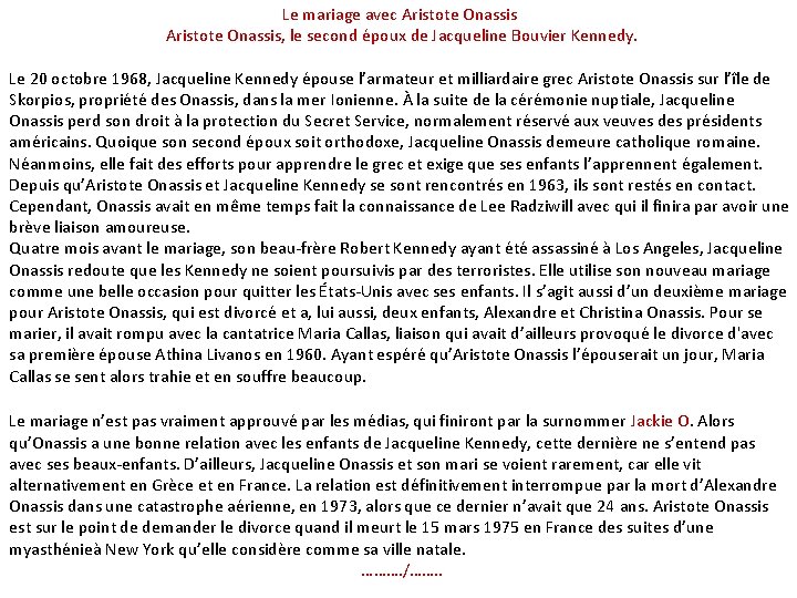 Le mariage avec Aristote Onassis, le second époux de Jacqueline Bouvier Kennedy. Le 20