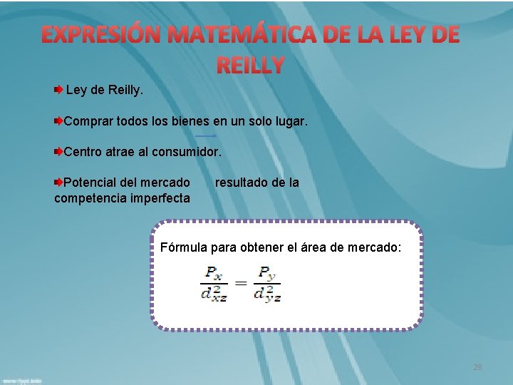 EXPRESIÓN MATEMÁTICA DE LA LEY DE REILLY Ley de Reilly. Comprar todos los bienes