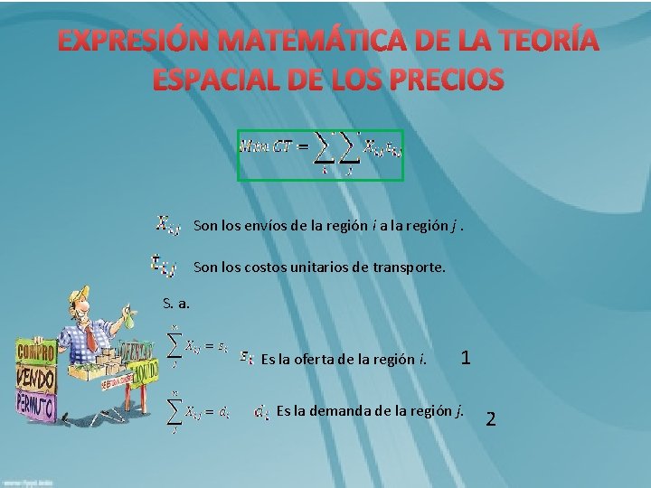 EXPRESIÓN MATEMÁTICA DE LA TEORÍA ESPACIAL DE LOS PRECIOS Son los envíos de la