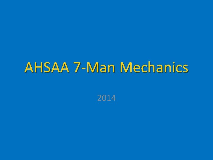 AHSAA 7 -Man Mechanics 2014 