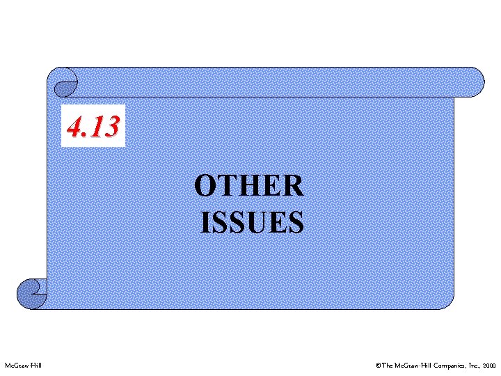 4. 13 OTHER ISSUES Mc. Graw-Hill ©The Mc. Graw-Hill Companies, Inc. , 2000 