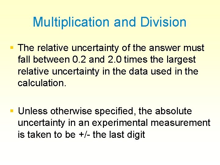 Multiplication and Division § The relative uncertainty of the answer must fall between 0.