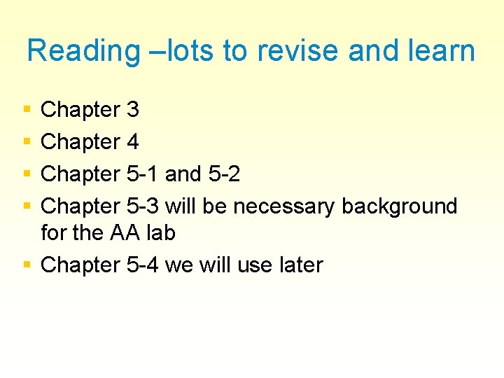 Reading –lots to revise and learn § § Chapter 3 Chapter 4 Chapter 5