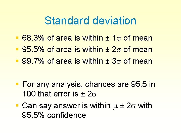 Standard deviation § § § 68. 3% of area is within ± 1 of