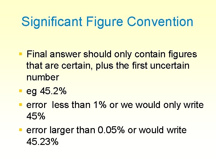 Significant Figure Convention § Final answer should only contain figures that are certain, plus