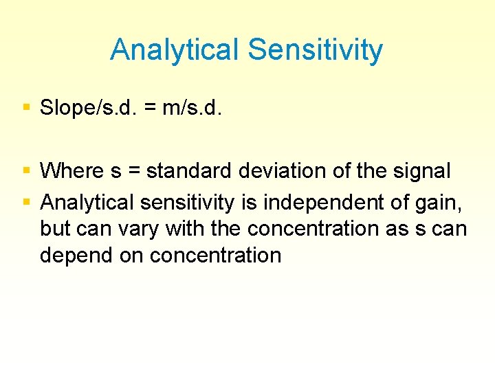 Analytical Sensitivity § Slope/s. d. = m/s. d. § Where s = standard deviation