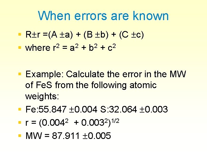 When errors are known § R r =(A a) + (B b) + (C