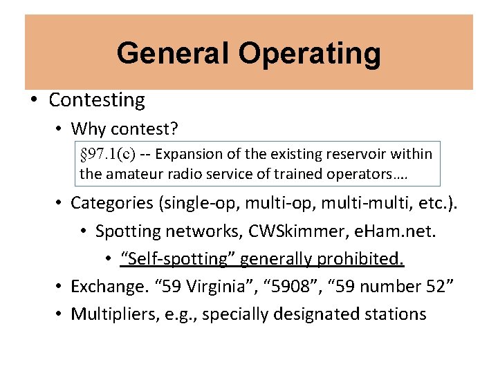 General Operating • Contesting • Why contest? § 97. 1(c) -- Expansion of the