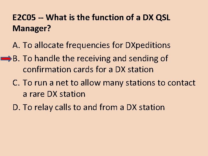 E 2 C 05 -- What is the function of a DX QSL Manager?