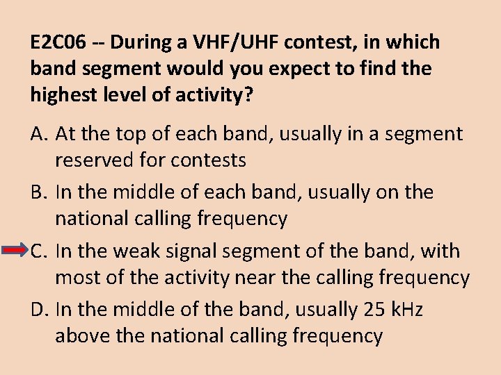 E 2 C 06 -- During a VHF/UHF contest, in which band segment would