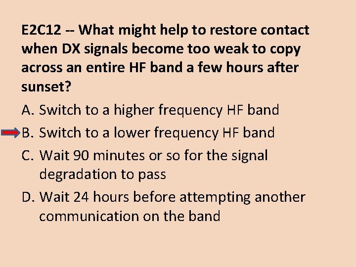 E 2 C 12 -- What might help to restore contact when DX signals