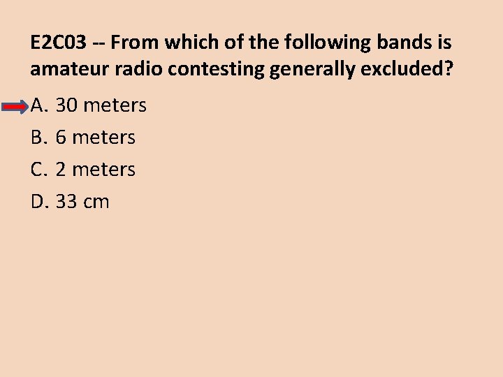 E 2 C 03 -- From which of the following bands is amateur radio