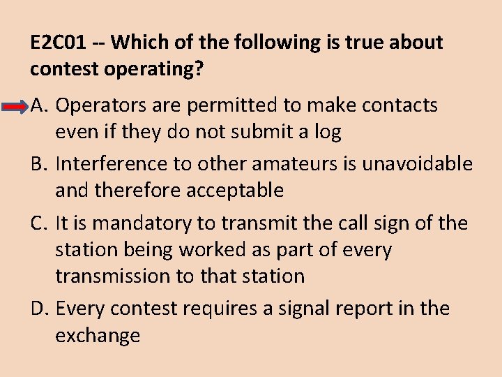 E 2 C 01 -- Which of the following is true about contest operating?