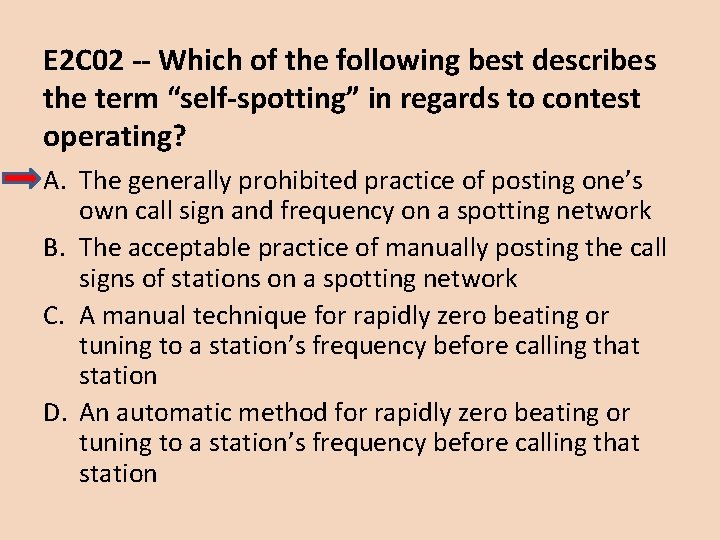 E 2 C 02 -- Which of the following best describes the term “self-spotting”