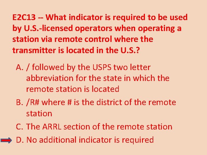 E 2 C 13 -- What indicator is required to be used by U.