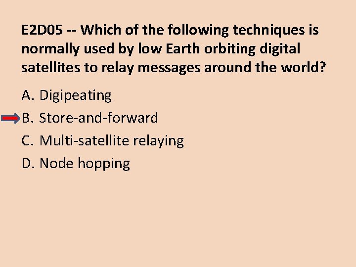 E 2 D 05 -- Which of the following techniques is normally used by