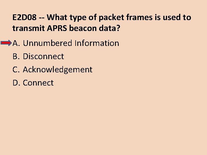 E 2 D 08 -- What type of packet frames is used to transmit