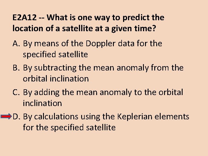 E 2 A 12 -- What is one way to predict the location of