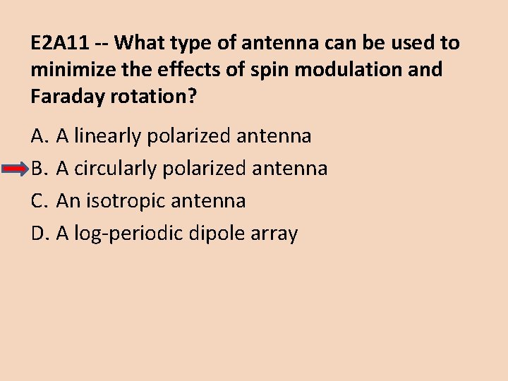 E 2 A 11 -- What type of antenna can be used to minimize