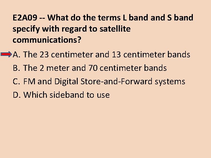 E 2 A 09 -- What do the terms L band S band specify