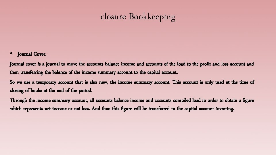 closure Bookkeeping • Journal Cover. Journal cover is a journal to move the accounts