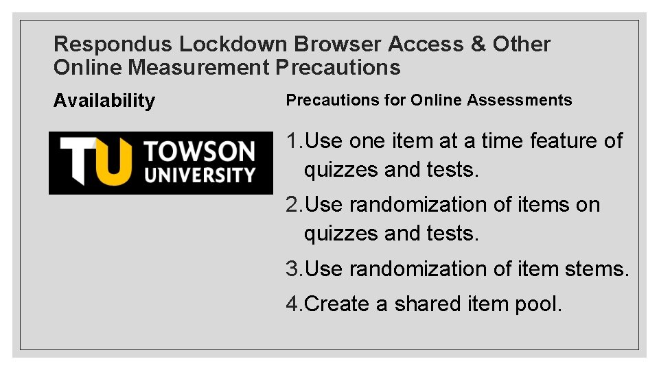 Respondus Lockdown Browser Access & Other Online Measurement Precautions Availability Precautions for Online Assessments