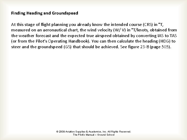 Finding Heading and Groundspeed At this stage of flight planning you already know the