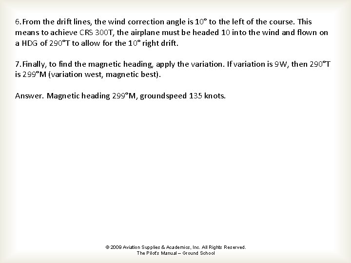 6. From the drift lines, the wind correction angle is 10° to the left