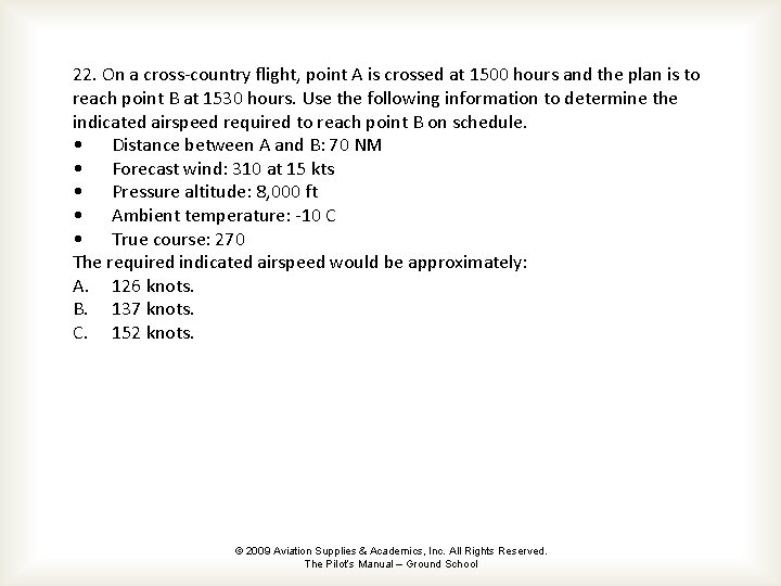 22. On a cross-country flight, point A is crossed at 1500 hours and the