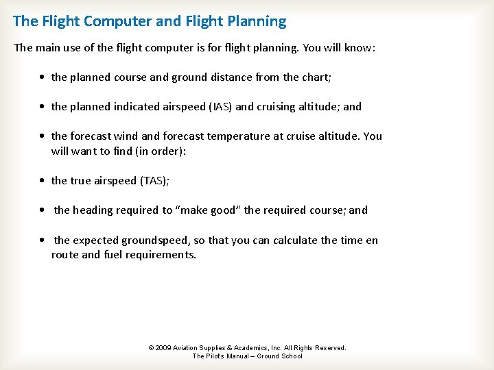 The Flight Computer and Flight Planning The main use of the flight computer is