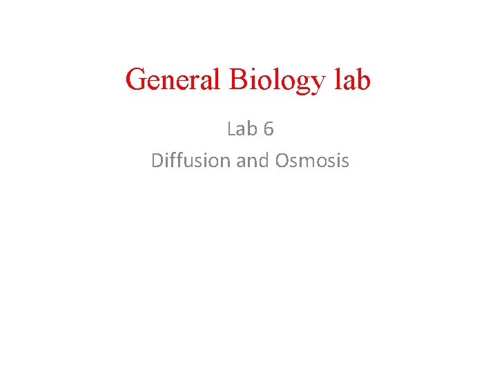 General Biology lab Lab 6 Diffusion and Osmosis 