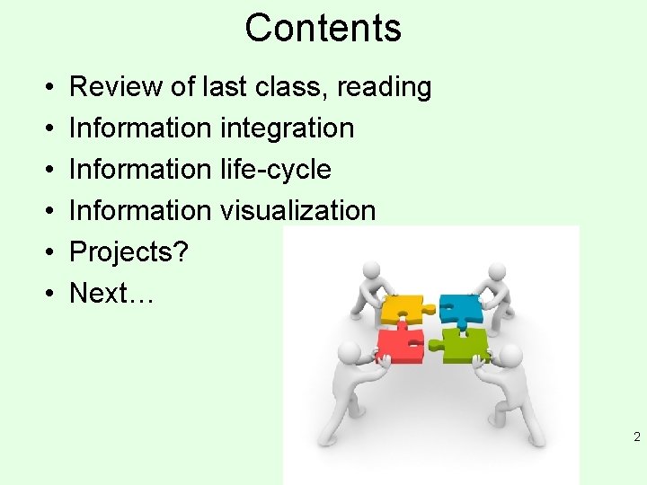 Contents • • • Review of last class, reading Information integration Information life-cycle Information