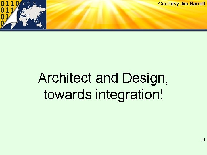 Courtesy Jim Barrett Architect and Design, towards integration! 23 