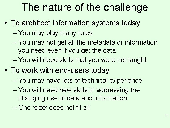 The nature of the challenge • To architect information systems today – You may