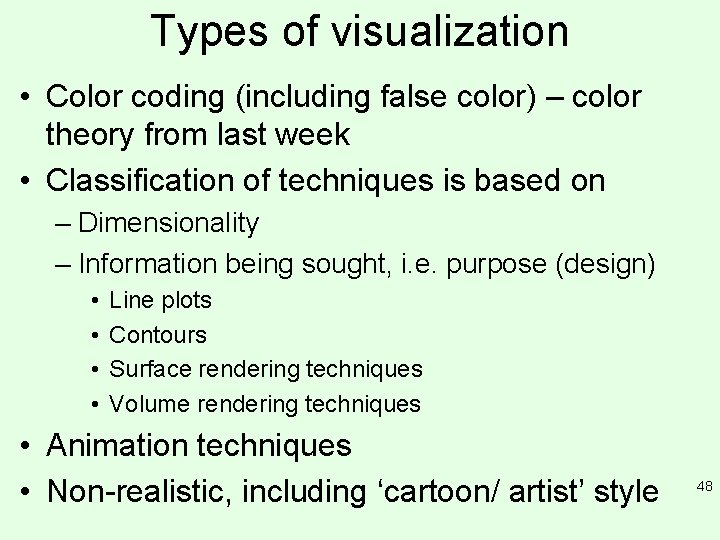 Types of visualization • Color coding (including false color) – color theory from last