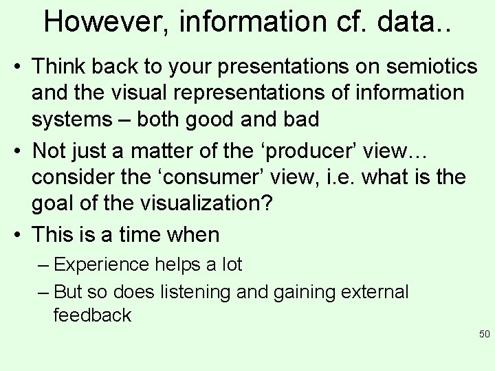 However, information cf. data. . • Think back to your presentations on semiotics and