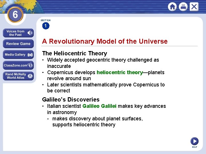 SECTION 1 A Revolutionary Model of the Universe The Heliocentric Theory • Widely accepted SECTION 1 A Revolutionary Model of the Universe The Heliocentric Theory • Widely accepted