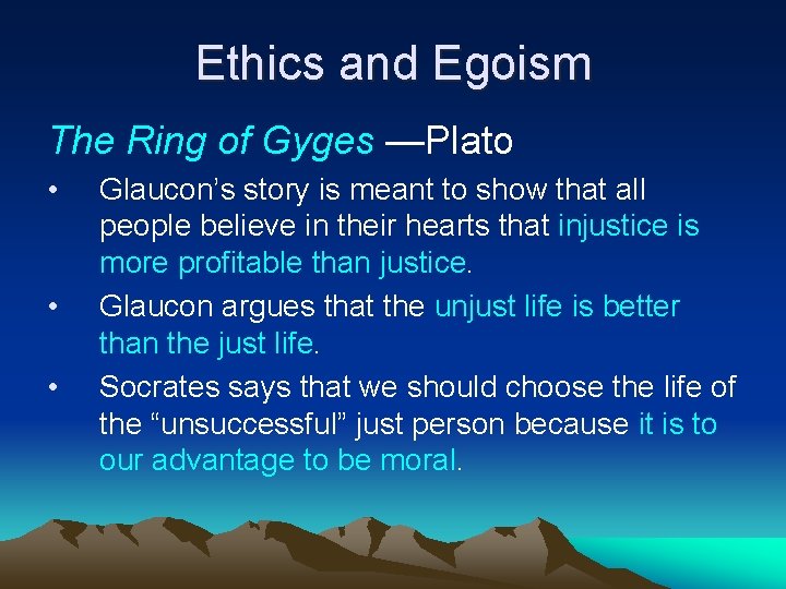 Ethics and Egoism The Ring of Gyges —Plato • • • Glaucon’s story is