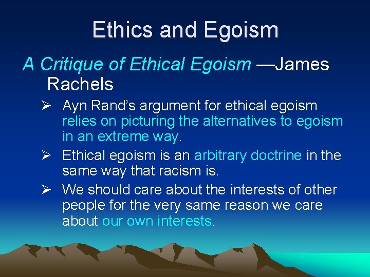 Ethics and Egoism A Critique of Ethical Egoism —James Rachels Ø Ayn Rand’s argument
