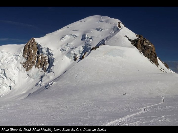 Mont Blanc du Tacul, Mont Maudit y Mont Blanc desde el Dôme du Goûter