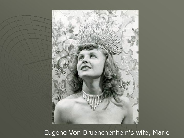Eugene Von Bruenchenhein's wife, Marie 