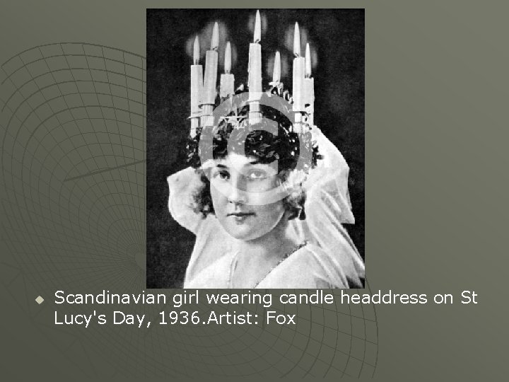 u Scandinavian girl wearing candle headdress on St Lucy's Day, 1936. Artist: Fox 