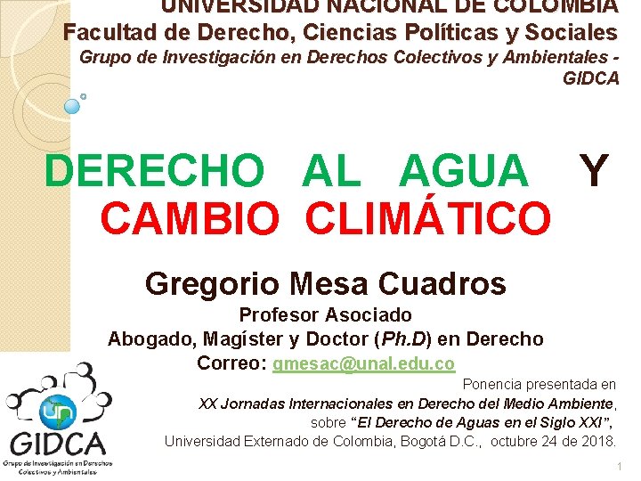UNIVERSIDAD NACIONAL DE COLOMBIA Facultad de Derecho, Ciencias Políticas y Sociales Grupo de Investigación