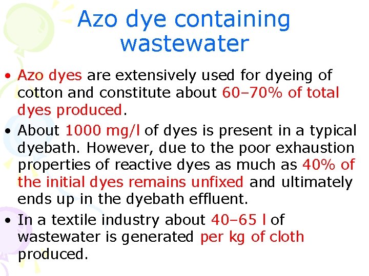 Azo dye containing wastewater • Azo dyes are extensively used for dyeing of cotton Azo dye containing wastewater • Azo dyes are extensively used for dyeing of cotton